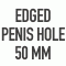 MALE OPTION: A edged hole for the penis, 50mm in diameter